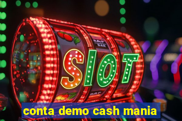 conta demo cash mania